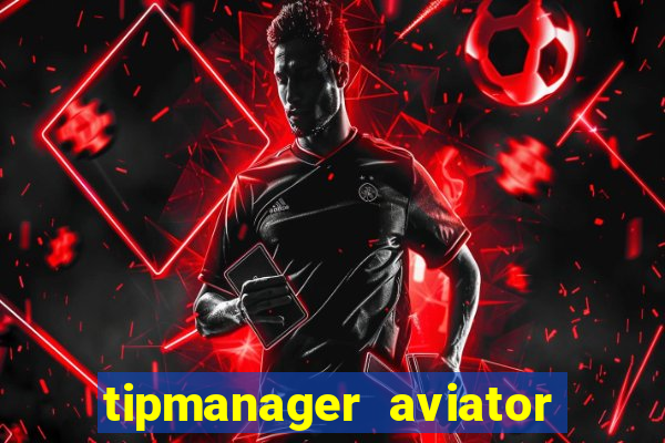 tipmanager aviator aposta 1